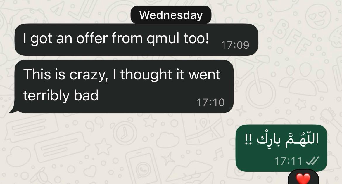 "I got an offer from qmul too! This is crazy, I thought it went terribly bad." — she got the offer in the end.